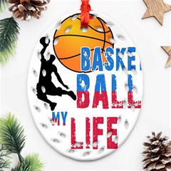 Basketball Is My Life Ornament (oval Filigree) by Valentinaart