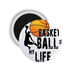 Basketball Is My Life 2 25  Magnets by Valentinaart