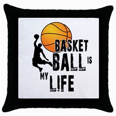 Basketball Is My Life Throw Pillow Case (black) by Valentinaart