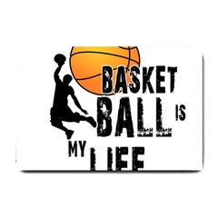 Basketball Is My Life Small Doormat  by Valentinaart