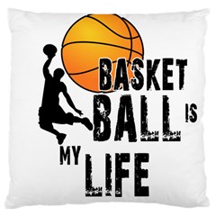 Basketball Is My Life Large Cushion Case (one Side) by Valentinaart