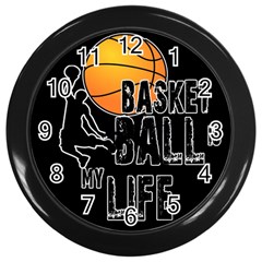 Basketball Is My Life Wall Clocks (black) by Valentinaart