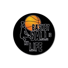 Basketball is my life Rubber Coaster (Round) 