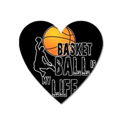 Basketball is my life Heart Magnet