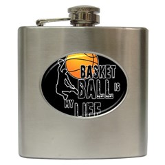 Basketball is my life Hip Flask (6 oz)