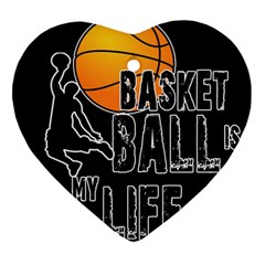 Basketball Is My Life Heart Ornament (two Sides) by Valentinaart