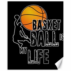 Basketball Is My Life Canvas 16  X 20   by Valentinaart