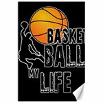 Basketball is my life Canvas 24  x 36  23.35 x34.74  Canvas - 1