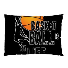 Basketball is my life Pillow Case