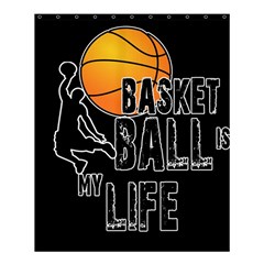 Basketball Is My Life Shower Curtain 60  X 72  (medium)  by Valentinaart