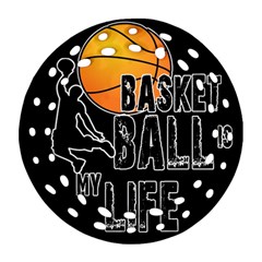 Basketball is my life Ornament (Round Filigree)