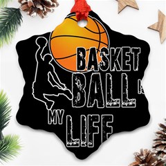 Basketball is my life Ornament (Snowflake)