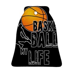 Basketball is my life Ornament (Bell)