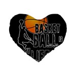 Basketball is my life Standard 16  Premium Heart Shape Cushions Front