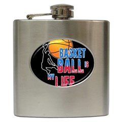 Basketball Is My Life Hip Flask (6 Oz) by Valentinaart