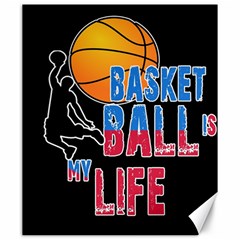 Basketball Is My Life Canvas 20  X 24   by Valentinaart