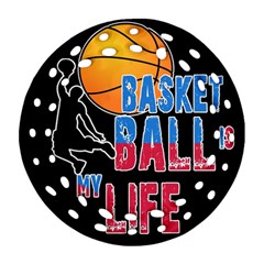 Basketball Is My Life Ornament (round Filigree) by Valentinaart