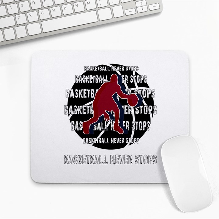 Basketball never stops Large Mousepads