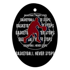 Basketball Never Stops Ornament (oval) by Valentinaart