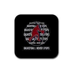 Basketball Never Stops Rubber Square Coaster (4 Pack)  by Valentinaart