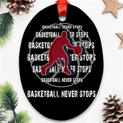 Basketball Never Stops Oval Ornament (two Sides) by Valentinaart