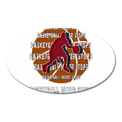 Basketball Never Stops Oval Magnet by Valentinaart