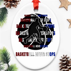 Basketball Never Stops Oval Ornament (two Sides) by Valentinaart