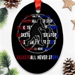 Basketball never stops Ornament (Oval) Front