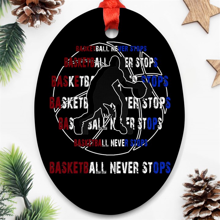 Basketball never stops Ornament (Oval)