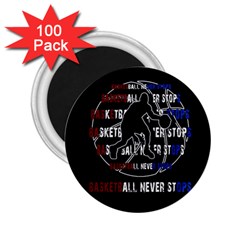 Basketball never stops 2.25  Magnets (100 pack) 