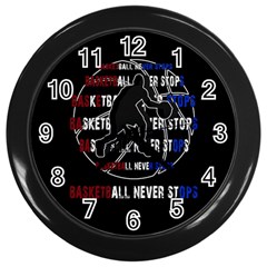 Basketball Never Stops Wall Clocks (black) by Valentinaart