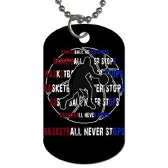 Basketball never stops Dog Tag (One Side)