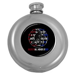 Basketball never stops Round Hip Flask (5 oz)