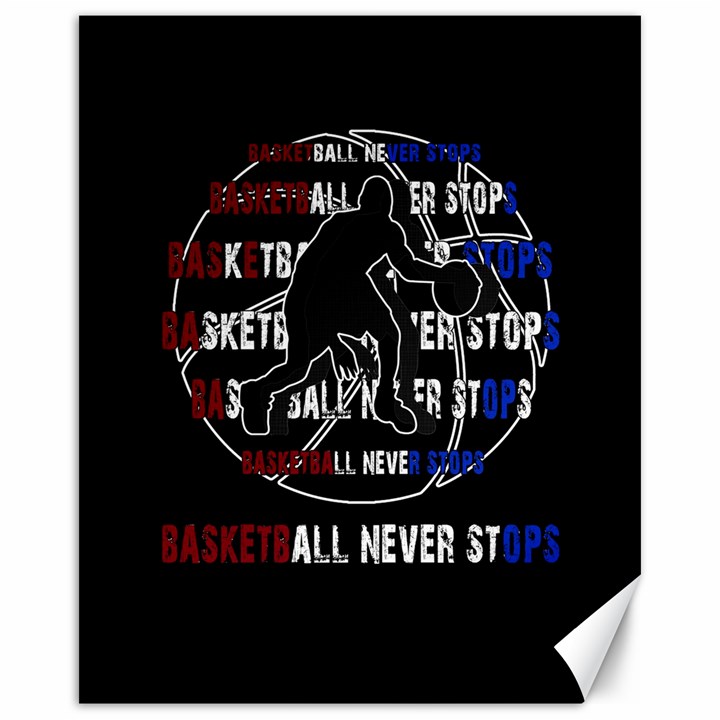 Basketball never stops Canvas 16  x 20  