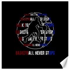 Basketball never stops Canvas 20  x 20  