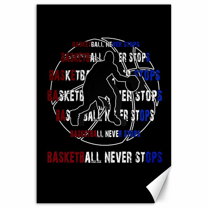 Basketball never stops Canvas 20  x 30  