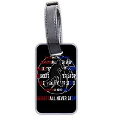 Basketball Never Stops Luggage Tags (two Sides) by Valentinaart