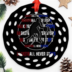 Basketball never stops Ornament (Round Filigree)