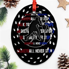 Basketball never stops Oval Filigree Ornament (Two Sides)