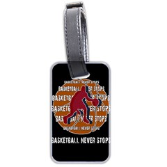 Basketball Never Stops Luggage Tags (two Sides) by Valentinaart