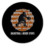 Basketball never stops Magnet 5  (Round) Front