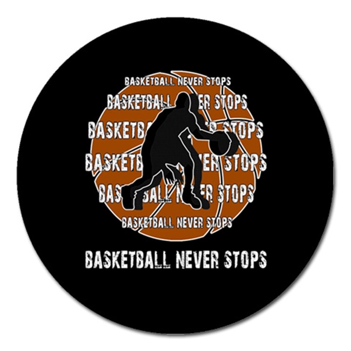 Basketball never stops Magnet 5  (Round)