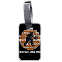 Basketball Never Stops Luggage Tags (two Sides) by Valentinaart