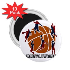 Basketball Never Stops 2 25  Magnets (10 Pack)  by Valentinaart