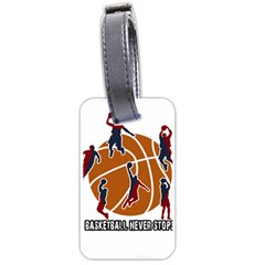 Basketball Never Stops Luggage Tags (one Side)  by Valentinaart