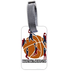 Basketball Never Stops Luggage Tags (two Sides) by Valentinaart