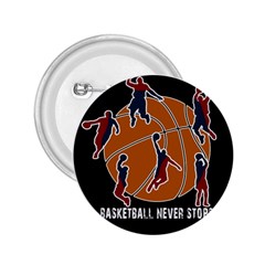 Basketball Never Stops 2 25  Buttons by Valentinaart