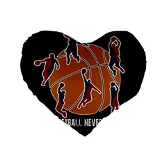 Basketball Never Stops Standard 16  Premium Heart Shape Cushions by Valentinaart