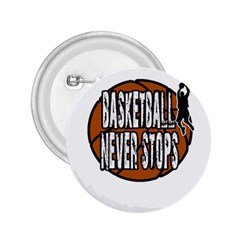 Basketball never stops 2.25  Buttons