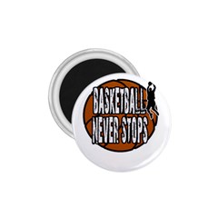 Basketball never stops 1.75  Magnets